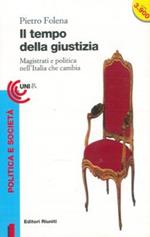 Il tempo della giustizia. Magistrati e politica nell'Italia che cambia