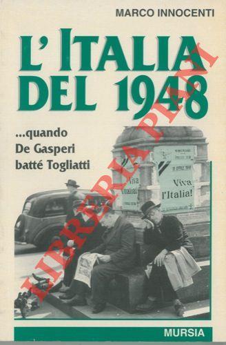 L' Italia del 1948 … quando De Gasperi battè Togliatti - Marco Innocenti - copertina