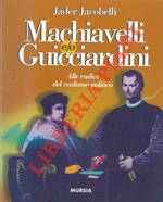 Machiavelli e/o Guicciardini. Alle radici del realismo politico