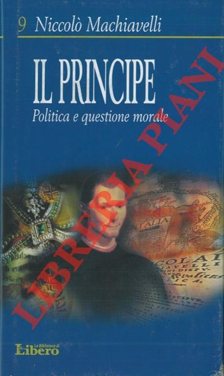 Il principe. Politica e questione morale - Niccolò Machiavelli - copertina