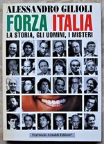 Forza Italia. La Storia, Gli Uomini, I Misteri
