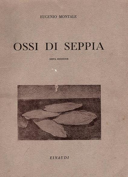 Ossi di seppia. Sesta edizione - Eugenio Montale - Libro Usato - Einaudi -  | IBS