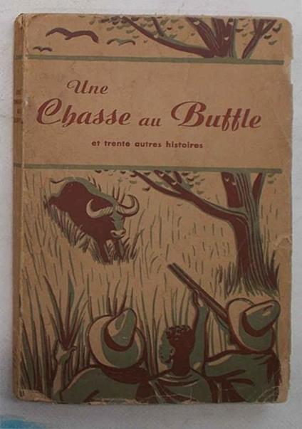 Une Chasse au Buffle et trente autres histories - Anonimo - copertina