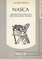 Nasca. Archeologia per una ricostruzione storica