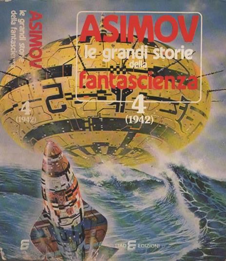 Le grandi storie della fantascienza 4 (1942). A cura di Isaac Asimov e Martin H. Greenberg - copertina