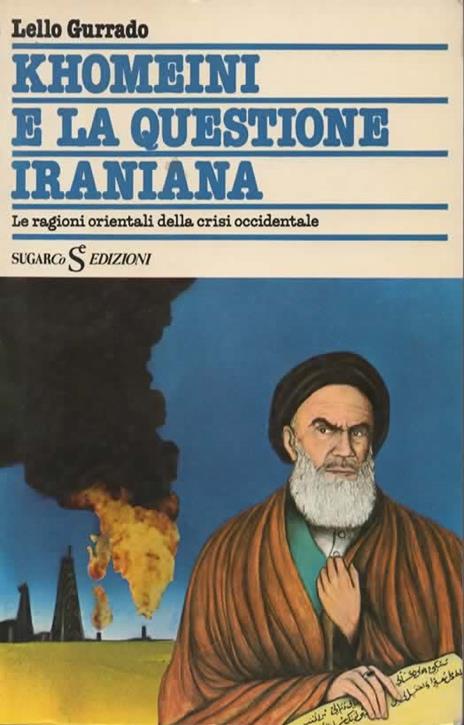 Khomeini e la questione iraniana - Lello Gurrado - copertina