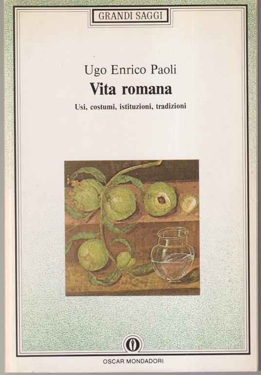 Vita romana Usi, costumi, istituzioni, tradizioni - Ugo Enrico Paoli - copertina