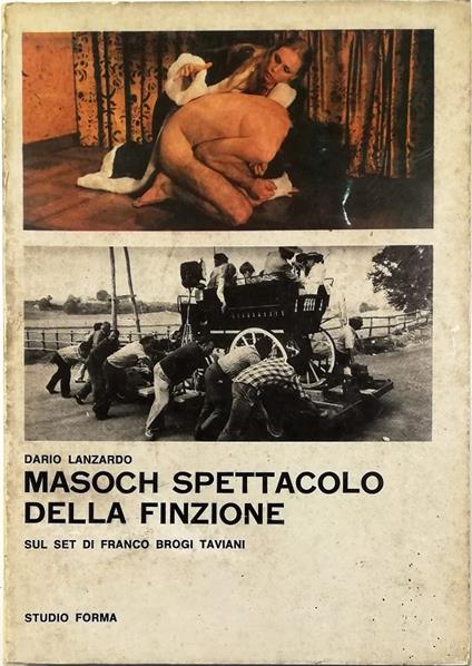 Masoch spettacolo della finzione Sul set di Franco Brogi Taviani - Dario Lanzardo - copertina