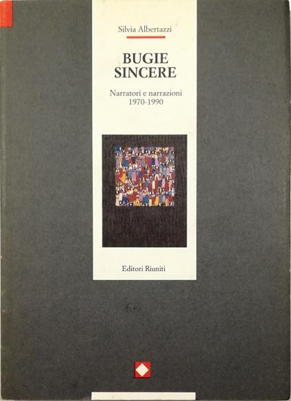 Bugie sincere Narratori e narrazioni 1970-1990 - Silvia Albertazzi - copertina