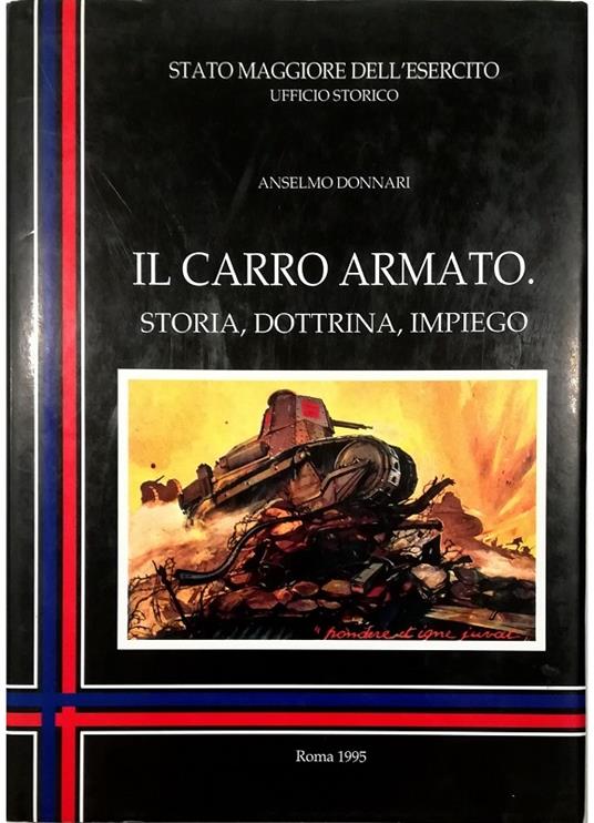 Il carro armato Storia, dottrina, impiego - copertina