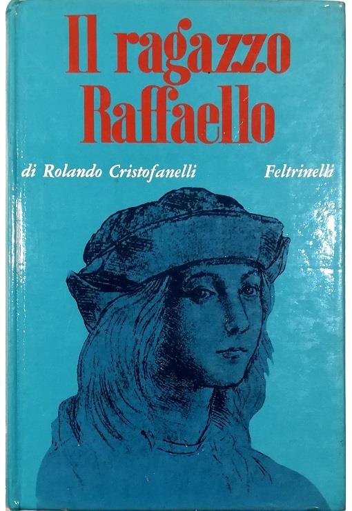 Il ragazzo Raffaello - Rolando Cristofanelli - copertina