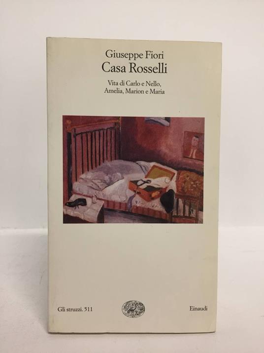 Casa Rosselli. Vita di Carlo e Nello, Amelia, Marion e Maria - Giuseppe Fiori - copertina