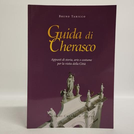 Guida di Cherasco. Appunti di storia, arte e costume per la visita della Città - copertina