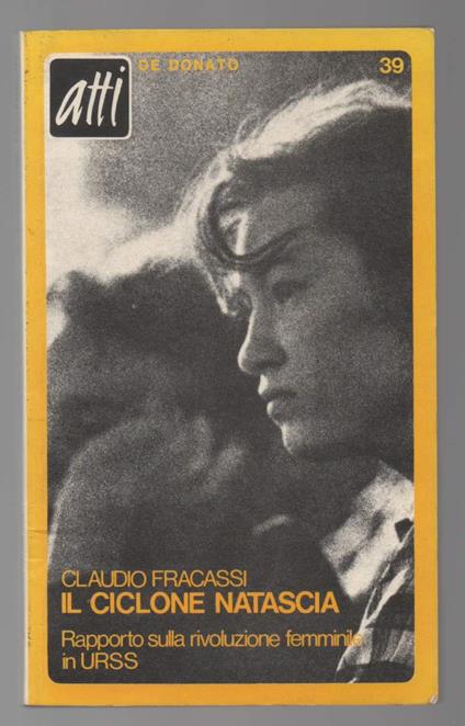 Il Ciclone Natascia Rapporto Sulla Rivoluzione Femminile in Urss  - Claudio Fracassi - copertina