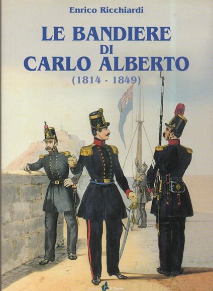 Le Bandiere di Carlo Alberto - Enrico Ricchiardi - copertina