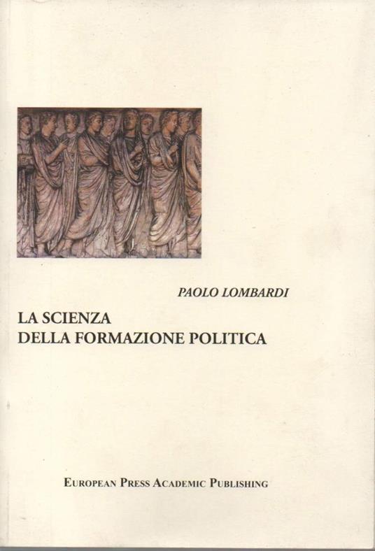 La Scienza Della Formazione Politica - Paolo Lombardi - copertina