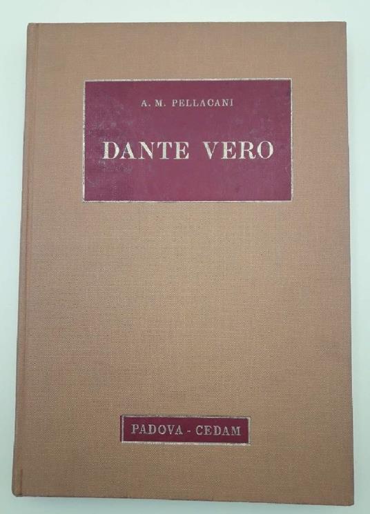 Dante Vero(nel Poema Della Grazia L'apologia Della Ragione) - Ada M. Pellacani Castello - copertina