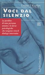 Voci Dal Silenzio-la Perdita di Una Persona Amata e Le Forze Psicologiche Che Tengono Vivo Il Dialogo Interrotto 