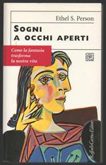 Sogni Ad Occhi Aperti- Come La Fantasia Trasforma La Nostra Vita 