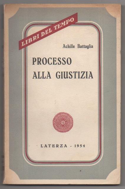 Processo Alla Giustizia  - Achille Battaglia - copertina