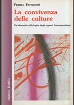 La Convivenza Delle Culture-un 'alternativa Alla Logica Degli Opposti Fondamentalismi