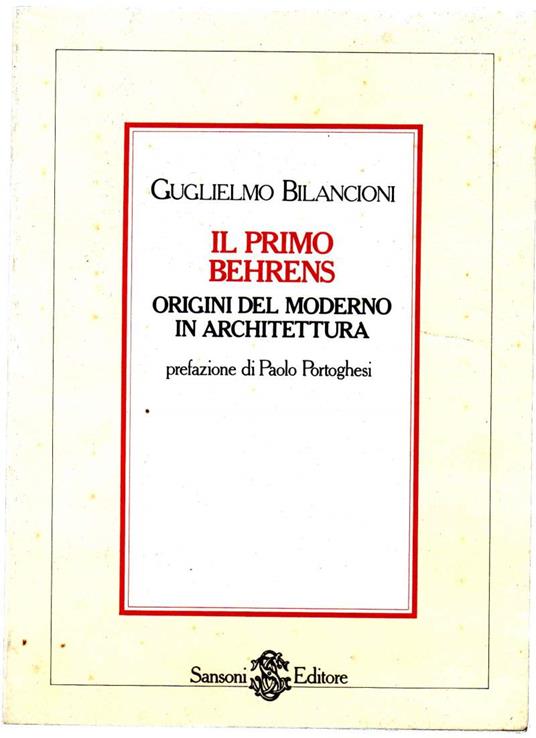 Il Primo Behrens - Origini Del Moderno in Architettura - Guglielmo Bilancioni - copertina