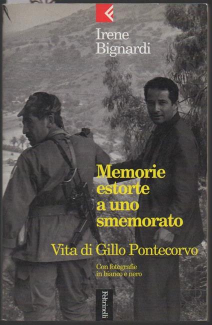 Memorie Estorte a Uno Smemorato-vita di Gillo Pontecorvo  - Irene Bignardi - copertina