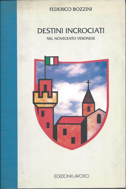 Destini Incrociati - Nel Novecento Veronese - Federico Bozzini - copertina