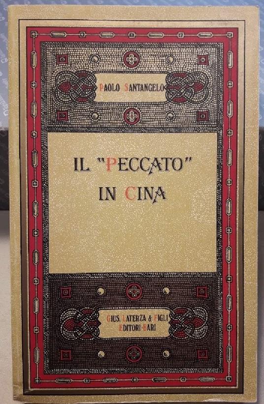 Il "peccato" in Cina-bene e Male Nel Neoconfucianesimo Dalla Metà Del Xiv Alla Metà Del Xix Secolo - Paolo Santangelo - copertina