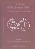 Psicologia Della Genitorialitë - Modelli, Ricerche, Interventi