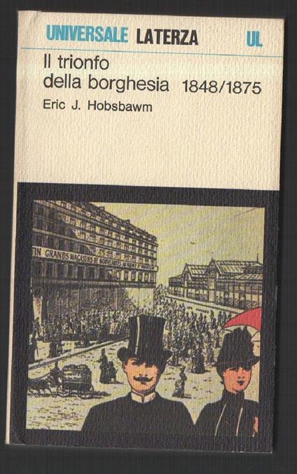 Il Triofo Della Borghesia 1848/1875  - Eric J. Hobsbawm - copertina