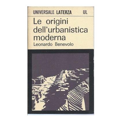 Le Origini Dell'urbanistica Moderna - Leonardo Benevolo - copertina