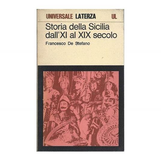 Storia Della Sicilia Dall'xi Al Xix Secolo - Francesco De Stefano - copertina