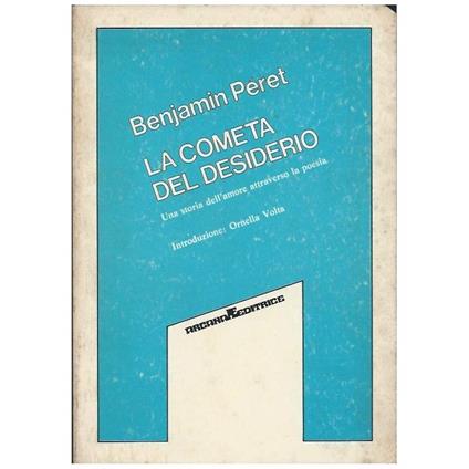 La Cometa Del Desiderio - Una Storia D'amore Attraverso La Poesia - Benjamin Péret - copertina