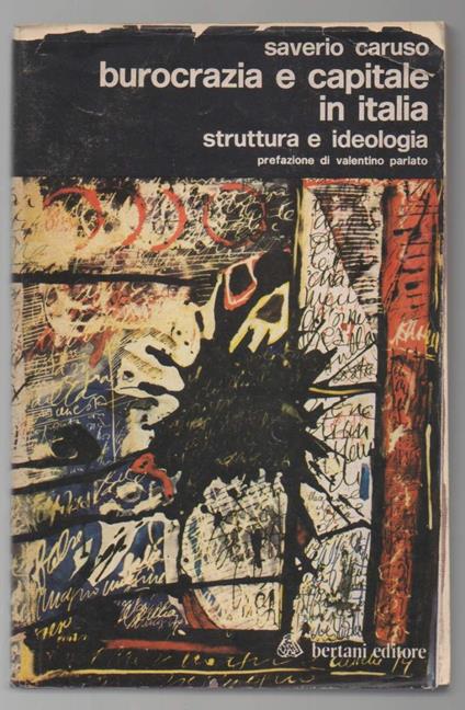 Burocrazia e Capitale in Italia Struttura e Ideologia  - Saverio Caruso - copertina