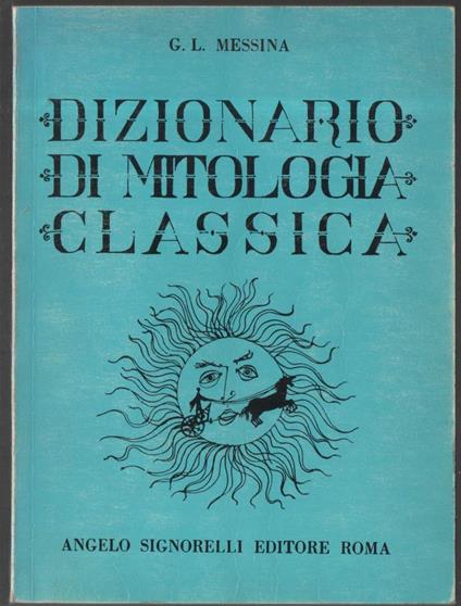 Dizionario di Mitologia Classica  - Giuseppe L. Messina - copertina