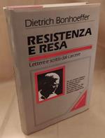 Resistenza e Resa Lettere e Scritti Dal Carcere 