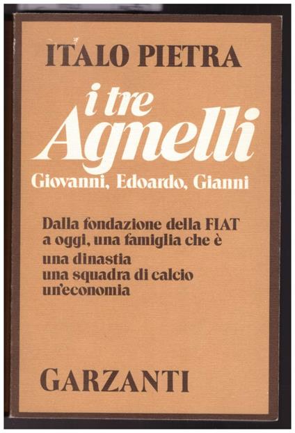 I Tre Agnelli Giovanni, Edoardo, Gianni - Italo Pietra - copertina