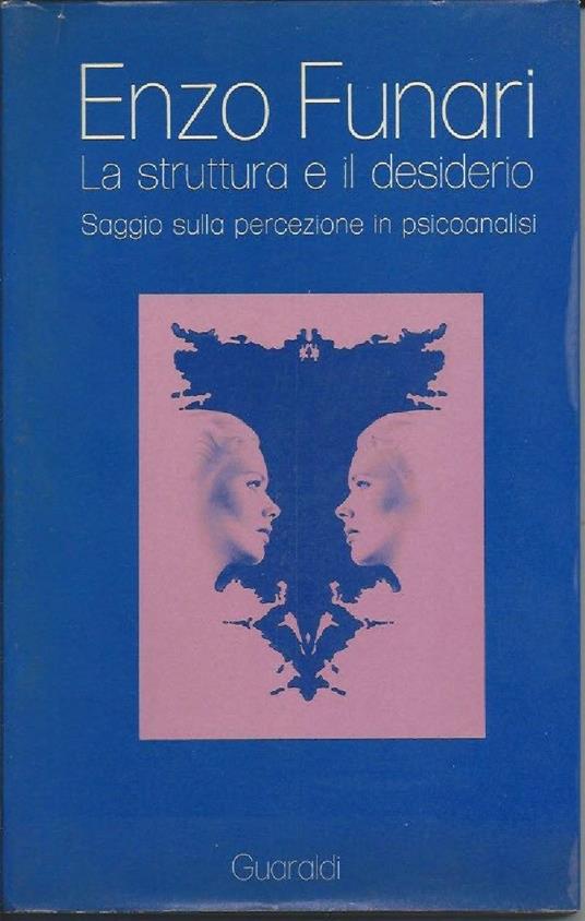 La Struttura e Il Desiderio - Saggio Sulla Percezione in Psicoanalisi  - Enzo Funari - copertina