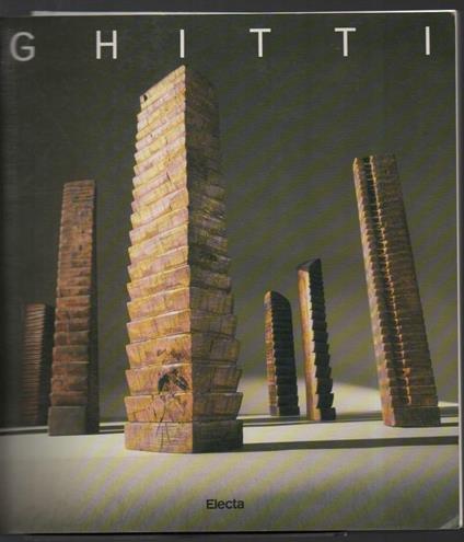 Ghitti-scultura 1965-1988 - Maurizio Vitta - copertina