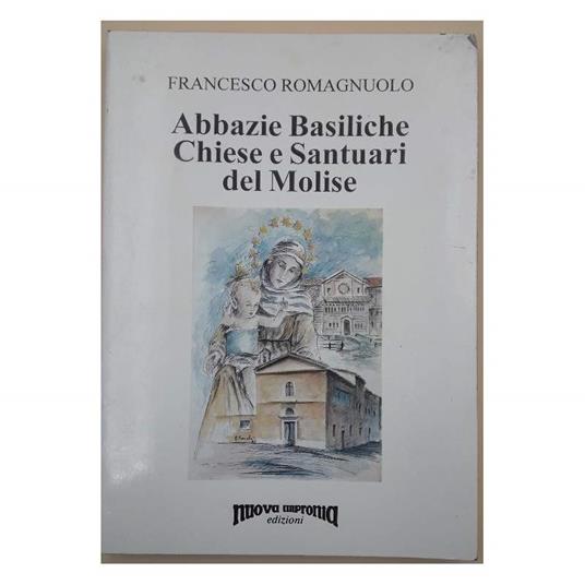 Abbazie Basiliche Chiese e Santuari Del Molise - copertina