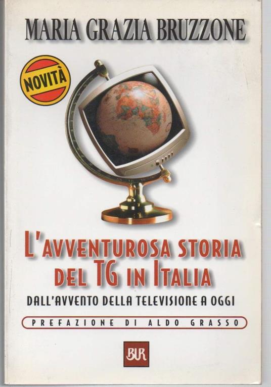 L' avventurosa Storia Del Tg in Italia Dall'avvento Della Televisione a Oggi - copertina