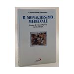 Il Monachesimo Medievale- Forme di Vita Religiosa in Occidente