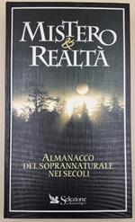 Mistero & Realtà- Almanacco Del Soprannaturale Nei Secoli