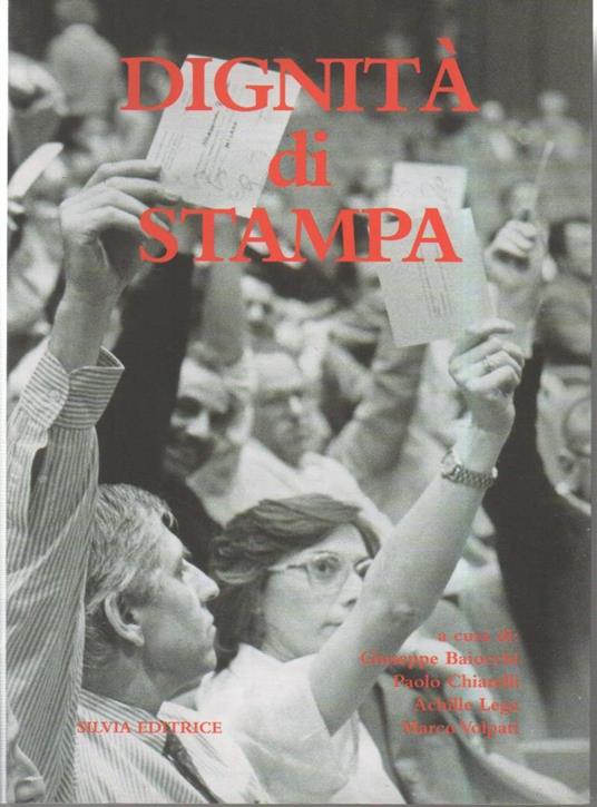 Dignità di Stampa-i Primi 30 Anni Della Corrente Fondata da Walter Tobagi - copertina