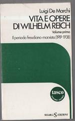 Vita e Opere di Wilhelm Reich Volume I¡ Il Periodo Freudiano-marxista 