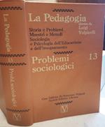 La Pedagogia -13- Problemi Sociologici