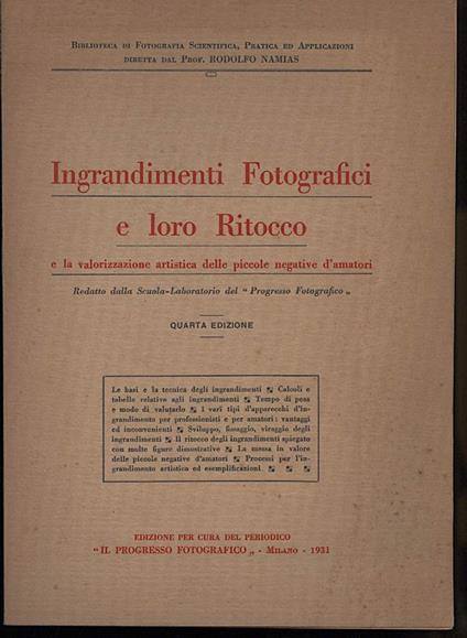 Ingrandimenti Fotografici e Loro Ritocco e La Valorizzazione Artistica Delle Piccole Negative D'amatori - copertina