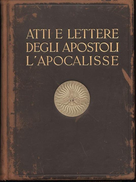 Atti e Lettere Degli Apostoli - L'apocalisse Illustrati Dai Capolavori D'arte D'ogni Scuola e D'ogni Tempo - copertina