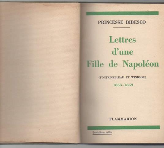 Lettres D'une Fille De Napoleon (fontainbleau Et Windsor) 1853 - 1859  - Marthe Lucie Bibesco - copertina